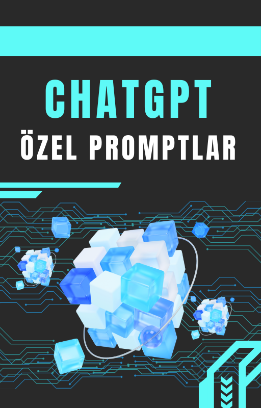 ChatGPT ile Etkili Prompt Kullanımı: Özel Prompt Listesi